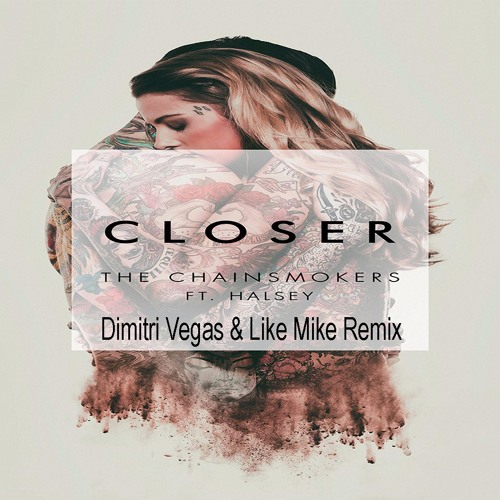 The Chainsmokers - Closer ft. Halsey (Dimitri Vegas & Like Mike Remix) Remake
