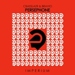 CbasSlazr & Bravio - Persephone | OUT NOW!