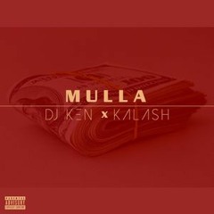 Dj KEN Ft. KALASH - Mulla