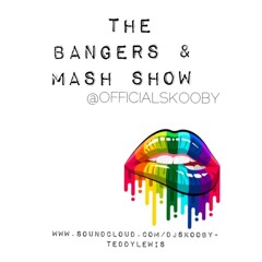 The Bangers & Mash Show