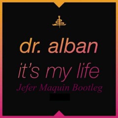Dr. Alban - It´s My Life (Jefer Maquin Remix)