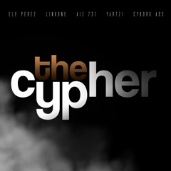 The Cypher - Cyborg AOS x Eleperez x LinkOne x Aiz 731 x Yartzi