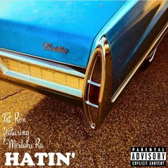 HATIN' ft. Merlaku Ra