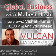 Global Business With Mahesh Joshi interview Vishal Kumar on The Big Analytics