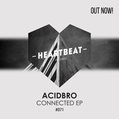 Acidbro - Conected (Preview) [OUT NOW]