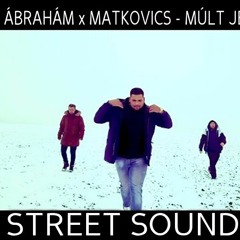 Ábrahám - Múlt Jelen Jövő ( Street Sound Edit 2017 )