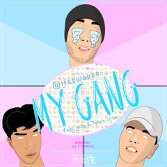 MY GANG - LVR BOY Feat. Jerry (Prod. FutureCities & Hosted by Dj Cinemax)