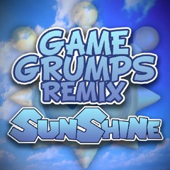 Sunshine - Game Grumps Remix