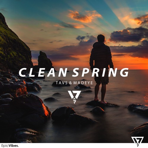 Tavs & MadEye - Clean Spring [Epic Vibes Release]