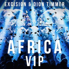Excision & Dion Timmer - Africa VIP (Free Download!)