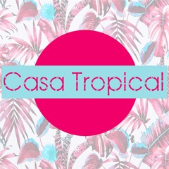Casa Tropical - Izzy Wise Ft. Will Magid