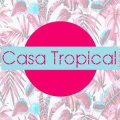 Casa Tropical - Izzy Wise Ft. Will Magid