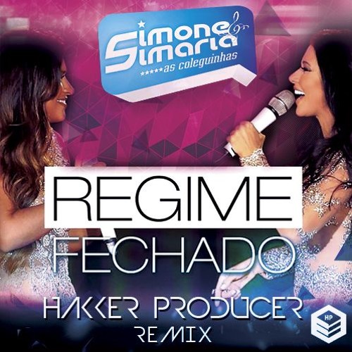 Simone & Simaria - Regime Fechado [Hakker Producer Remix]