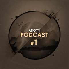 AROTY Podcast #1