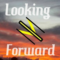 Looking Forward