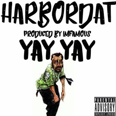 YAY YAY FEATURING HARBORDAT