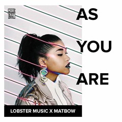 Lobster Music x Matbow - As You Are