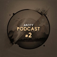 AROTY Podcast #2