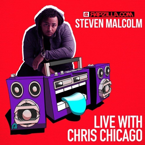 Steven Malcolm on Rapzilla.com LIVE with ChrisChicago - Ep. 53