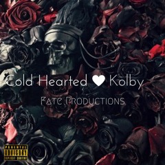 Cold Hearted ~ Kolby