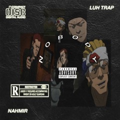 YBN NAHMIR + LUH TRAP - NOBODY [PROD: MECHAS]