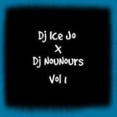 Dj Ice Jo X Dj NouNours Vol 1