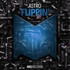 Astro - Flippin' [OUT NOW ON SPOTIFY]