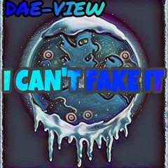 Dae - View - I Can't Fake It