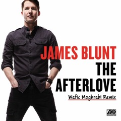 James Blunt - Love You Better (Wafic Moghrabi Remix)