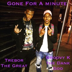 Gone For A Minute-Rob X Groovy K (prod Dollie x & SpeakEZ)