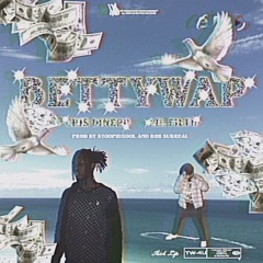 BETTYWAP (FT. LIL FILTH) [PROD. STOOPIDXOOL & ROB SURREAL]