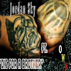Die For A Brother ft jordan sky