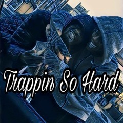 Trappin' So Hard - Boss Hav X GB