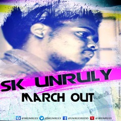 S.K. UNRULY - MARCH OUT