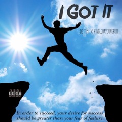 OG Timi x KingloDaYoungBull- I Got It