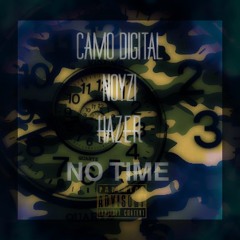 CAMO DIGITAL x NOYZI x HAZER - NO TIME (Prod. Hazer)