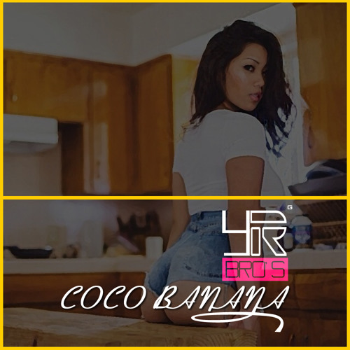 COCO BANANA - (BRO'S EDIT) PREVIEW - CLICK ON BUY 4 FREE DWLD