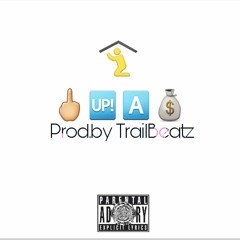 Fuck Up A Bag Prod.by TrailBeatz