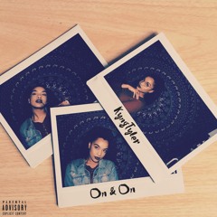 "On & On" [ Prod. Kno_on3 ]