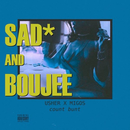 SAD and BOUJEE - (Migos vs. Usher)Free Download