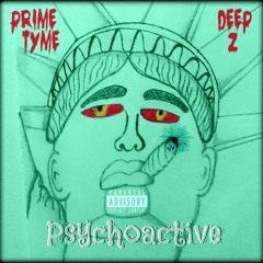 Psychoactive (Prime Tyme & Deep Z) (The Black Bag Operation)