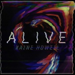 Kaine Howell - Alive (Original Mix)