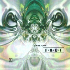 Carl Cox: F.A.C.T. Mix CD1 (1995)