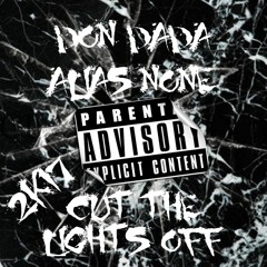 Don Dada X Alias None - Cut The Lights Off