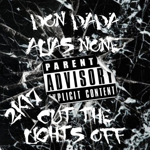 Don Dada X Alias None - Cut The Lights Off