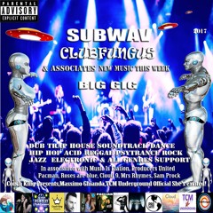 Subwav/Clubfungus-&-Associates-Big-Gig