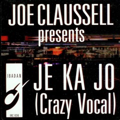 Joe Claussell - Je Ka Jo feat. Vera Mara (Crazy Vocal Mix)