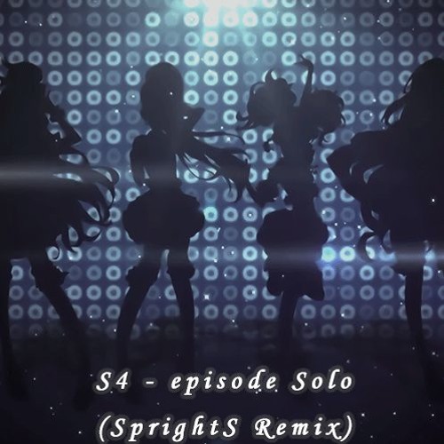 S4 - episode Solo (SprightS Remix)
