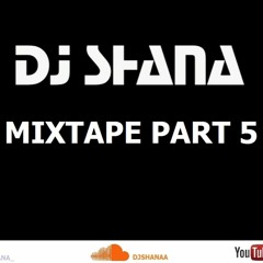 DJ SHANA MIXTAPE 5