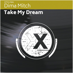 Dima Mitch - Take My Dream (Radio Edit)